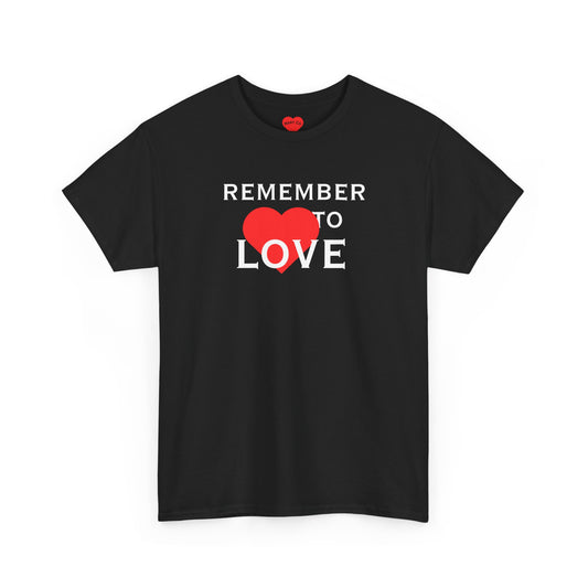 Remember to Love Tee